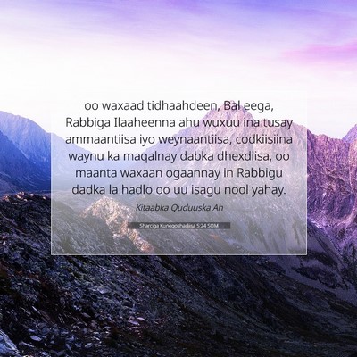 Picture 07 - Sharciga Kunoqoshadiisa 5:24 SOM - oo waxaad tidhaahdeen, Bal eega, Rabbiga - Bible Verse Picture