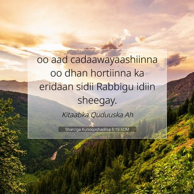 Picture 07 - Sharciga Kunoqoshadiisa 6:19 SOM - oo aad cadaawayaashiinna oo dhan hortiinna ka - Bible Verse Picture