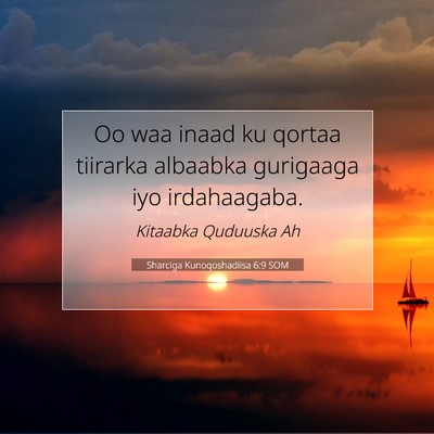 Picture 07 - Sharciga Kunoqoshadiisa 6:9 SOM - Oo waa inaad ku qortaa tiirarka albaabka - Bible Verse Picture