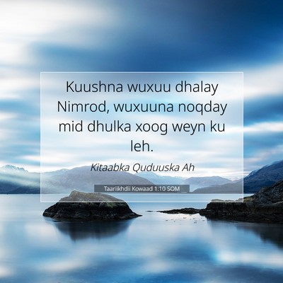 Picture 07 - Taariikhdii Kowaad 1:10 SOM - Kuushna wuxuu dhalay Nimrod, wuxuuna noqday mid - Bible Verse Picture
