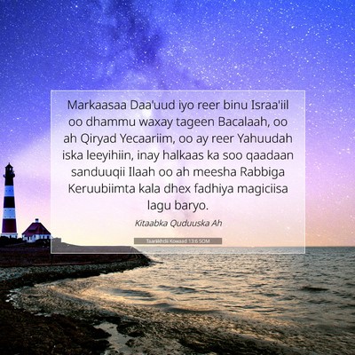 Picture 07 - Taariikhdii Kowaad 13:6 SOM - Markaasaa Daa'uud iyo reer binu Israa'iil oo - Bible Verse Picture