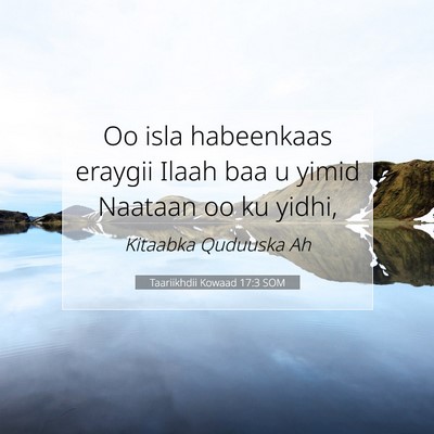 Picture 07 - Taariikhdii Kowaad 17:3 SOM - Oo isla habeenkaas eraygii Ilaah baa u yimid - Bible Verse Picture