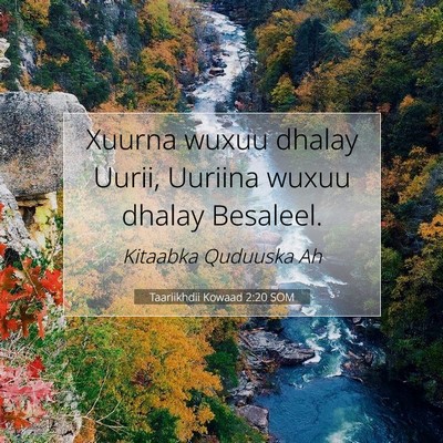 Picture 07 - Taariikhdii Kowaad 2:20 SOM - Xuurna wuxuu dhalay Uurii, Uuriina wuxuu dhalay - Bible Verse Picture