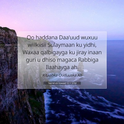 Picture 07 - Taariikhdii Kowaad 22:7 SOM - Oo haddana Daa'uud wuxuu wiilkiisii Sulaymaan ku - Bible Verse Picture
