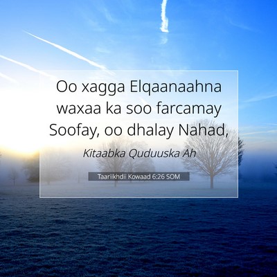 Picture 07 - Taariikhdii Kowaad 6:26 SOM - Oo xagga Elqaanaahna waxaa ka soo farcamay - Bible Verse Picture