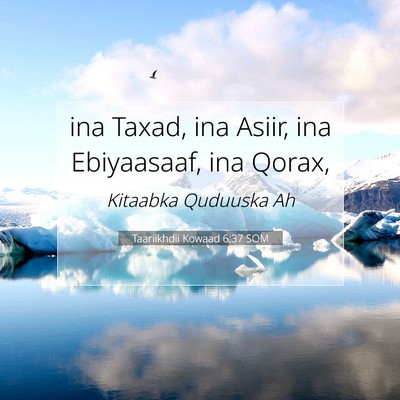 Picture 07 - Taariikhdii Kowaad 6:37 SOM - ina Taxad, ina Asiir, ina Ebiyaasaaf, ina - Bible Verse Picture