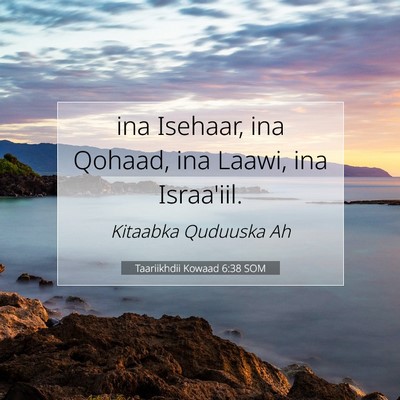 Picture 07 - Taariikhdii Kowaad 6:38 SOM - ina Isehaar, ina Qohaad, ina Laawi, ina - Bible Verse Picture