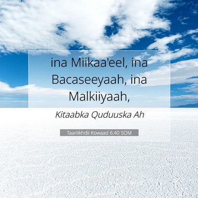 Picture 07 - Taariikhdii Kowaad 6:40 SOM - ina Miikaa'eel, ina Bacaseeyaah, ina - Bible Verse Picture
