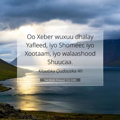Picture 07 - Taariikhdii Kowaad 7:32 SOM - Oo Xeber wuxuu dhalay Yafleed, iyo Shomeer, iyo - Bible Verse Picture