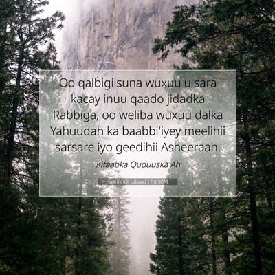 Picture 07 - Taariikhdii Labaad 17:6 SOM - Oo qalbigiisuna wuxuu u sara kacay inuu qaado - Bible Verse Picture