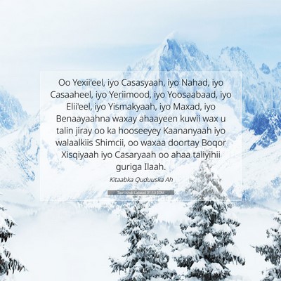 Picture 07 - Taariikhdii Labaad 31:13 SOM - Oo Yexii'eel, iyo Casasyaah, iyo Nahad, iyo - Bible Verse Picture