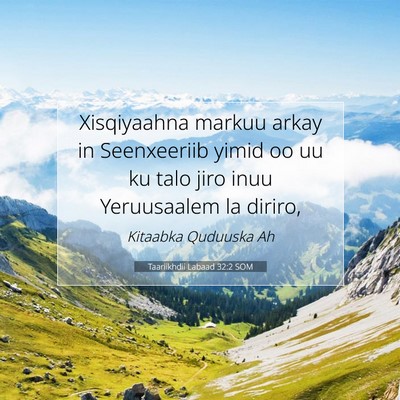 Picture 07 - Taariikhdii Labaad 32:2 SOM - Xisqiyaahna markuu arkay in Seenxeeriib yimid oo - Bible Verse Picture