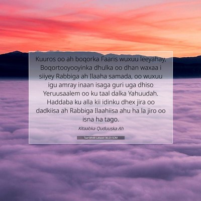 Picture 07 - Taariikhdii Labaad 36:23 SOM - Kuuros oo ah boqorka Faaris wuxuu leeyahay, - Bible Verse Picture
