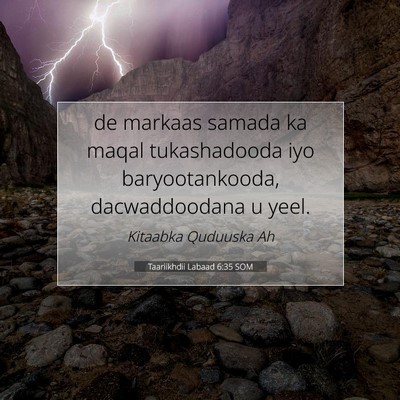 Picture 07 - Taariikhdii Labaad 6:35 SOM - de markaas samada ka maqal tukashadooda iyo - Bible Verse Picture