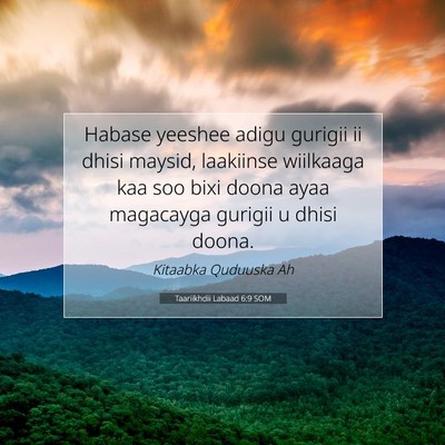 Picture 07 - Taariikhdii Labaad 6:9 SOM - Habase yeeshee adigu gurigii ii dhisi maysid, - Bible Verse Picture