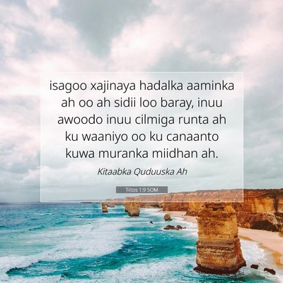 Picture 07 - Tiitos 1:9 SOM - isagoo xajinaya hadalka aaminka ah oo ah sidii - Bible Verse Picture