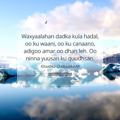 Picture 07 - Tiitos 2:15 SOM - Waxyaalahan dadka kula hadal, oo ku waani, oo ku - Bible Verse Picture