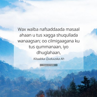Picture 07 - Tiitos 2:7 SOM - Wax walba nafsaddaada masaal ahaan u tus xagga - Bible Verse Picture