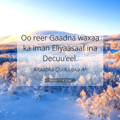 Picture 07 - Tirintii 1:14 SOM - Oo reer Gaadna waxaa ka iman Eliyaasaaf ina - Bible Verse Picture