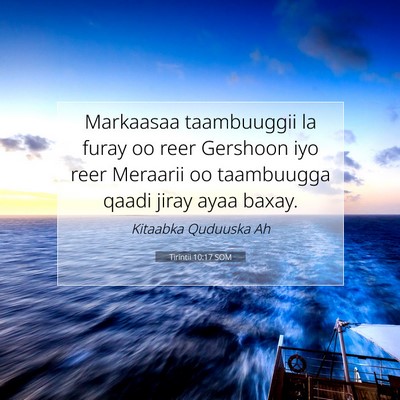 Picture 07 - Tirintii 10:17 SOM - Markaasaa taambuuggii la furay oo reer Gershoon - Bible Verse Picture