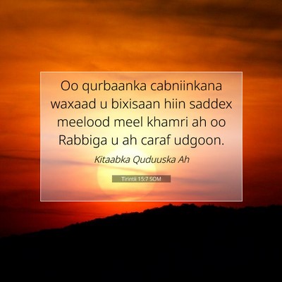 Picture 07 - Tirintii 15:7 SOM - Oo qurbaanka cabniinkana waxaad u bixisaan hiin - Bible Verse Picture