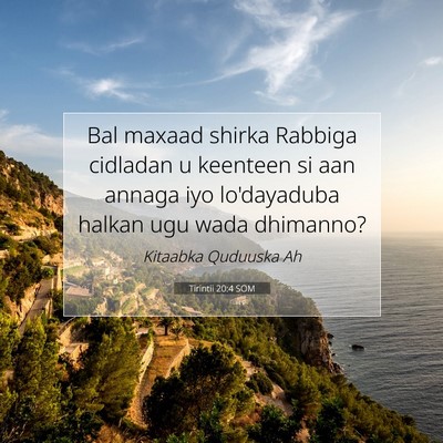 Picture 07 - Tirintii 20:4 SOM - Bal maxaad shirka Rabbiga cidladan u keenteen si - Bible Verse Picture