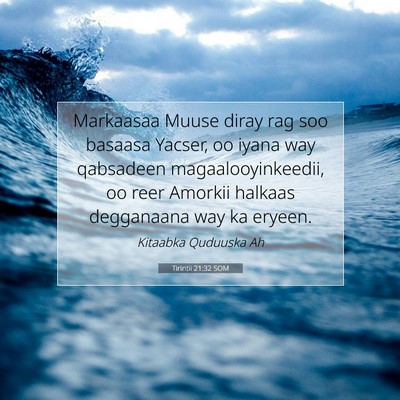 Picture 07 - Tirintii 21:32 SOM - Markaasaa Muuse diray rag soo basaasa Yacser, oo - Bible Verse Picture