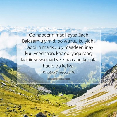 Picture 07 - Tirintii 22:20 SOM - Oo habeennimadii ayaa Ilaah Balcaam u yimid, oo - Bible Verse Picture