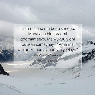 Picture 07 - Tirintii 23:19 SOM - Ilaah ma aha nin been sheego; Mana aha binu-aadmi - Bible Verse Picture