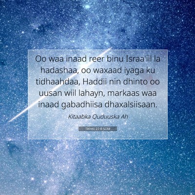 Picture 07 - Tirintii 27:8 SOM - Oo waa inaad reer binu Israa'iil la hadashaa, oo - Bible Verse Picture