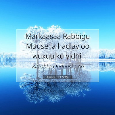 Picture 07 - Tirintii 31:1 SOM - Markaasaa Rabbigu Muuse la hadlay oo wuxuu ku - Bible Verse Picture