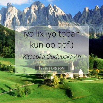 Picture 07 - Tirintii 31:46 SOM - iyo lix iyo toban kun oo - Bible Verse Picture