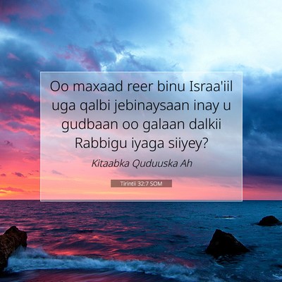 Picture 07 - Tirintii 32:7 SOM - Oo maxaad reer binu Israa'iil uga qalbi - Bible Verse Picture