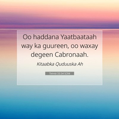 Picture 07 - Tirintii 33:34 SOM - Oo haddana Yaatbaataah way ka guureen, oo waxay - Bible Verse Picture