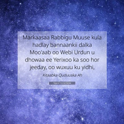Picture 07 - Tirintii 33:50 SOM - Markaasaa Rabbigu Muuse kula hadlay bannaankii - Bible Verse Picture