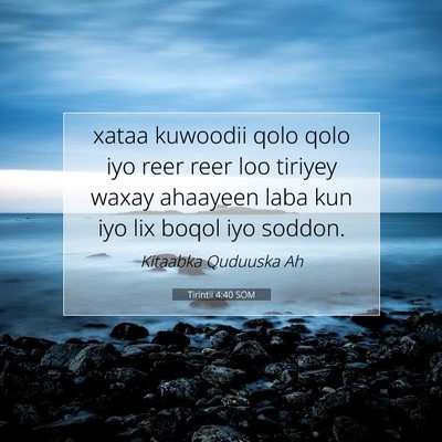 Picture 07 - Tirintii 4:40 SOM - xataa kuwoodii qolo qolo iyo reer reer loo - Bible Verse Picture