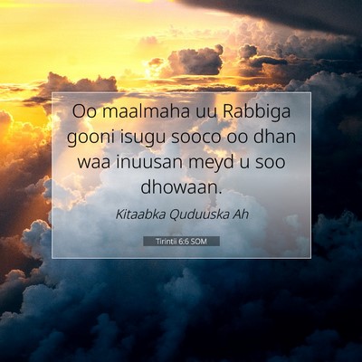 Picture 07 - Tirintii 6:6 SOM - Oo maalmaha uu Rabbiga gooni isugu sooco oo dhan - Bible Verse Picture