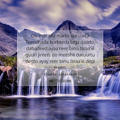 Picture 07 - Tirintii 9:17 SOM - Oo mar alla markii daruurta Teendhada korkeeda - Bible Verse Picture
