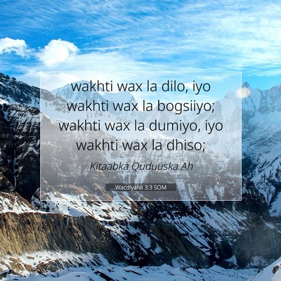 Picture 07 - Wacdiyahii 3:3 SOM - wakhti wax la dilo, iyo wakhti wax la bogsiiyo; - Bible Verse Picture