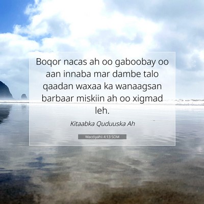 Picture 07 - Wacdiyahii 4:13 SOM - Boqor nacas ah oo gaboobay oo aan innaba mar - Bible Verse Picture