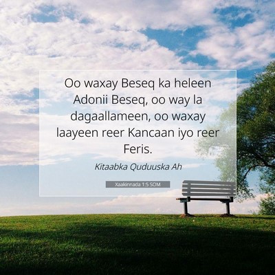 Picture 07 - Xaakinnada 1:5 SOM - Oo waxay Beseq ka heleen Adonii Beseq, oo way la - Bible Verse Picture