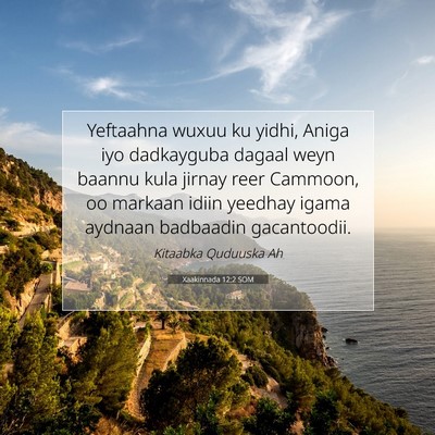 Picture 07 - Xaakinnada 12:2 SOM - Yeftaahna wuxuu ku yidhi, Aniga iyo dadkayguba - Bible Verse Picture