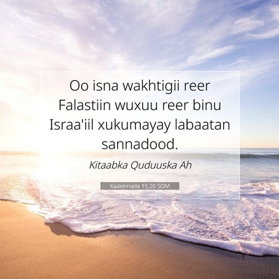Picture 07 - Xaakinnada 15:20 SOM - Oo isna wakhtigii reer Falastiin wuxuu reer binu - Bible Verse Picture