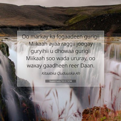 Picture 07 - Xaakinnada 18:22 SOM - Oo markay ka fogaadeen gurigii Miikaah ayaa - Bible Verse Picture