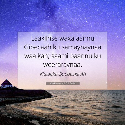 Picture 07 - Xaakinnada 20:9 SOM - Laakiinse waxa aannu Gibecaah ku samaynaynaa waa - Bible Verse Picture