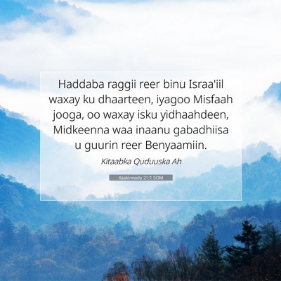 Picture 07 - Xaakinnada 21:1 SOM - Haddaba raggii reer binu Israa'iil waxay ku - Bible Verse Picture