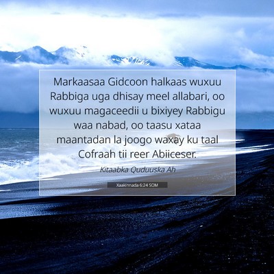 Picture 07 - Xaakinnada 6:24 SOM - Markaasaa Gidcoon halkaas wuxuu Rabbiga uga - Bible Verse Picture