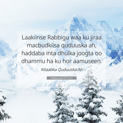 Picture 07 - Xabaquuq 2:20 SOM - Laakiinse Rabbigu waa ku jiraa macbudkiisa - Bible Verse Picture