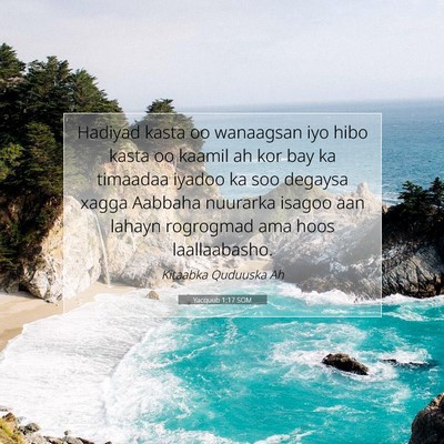 Picture 07 - Yacquub 1:17 SOM - Hadiyad kasta oo wanaagsan iyo hibo kasta oo - Bible Verse Picture