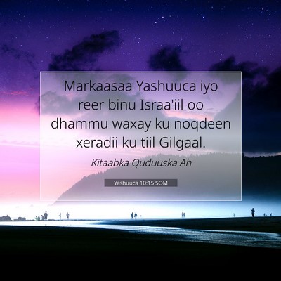 Picture 07 - Yashuuca 10:15 SOM - Markaasaa Yashuuca iyo reer binu Israa'iil oo - Bible Verse Picture